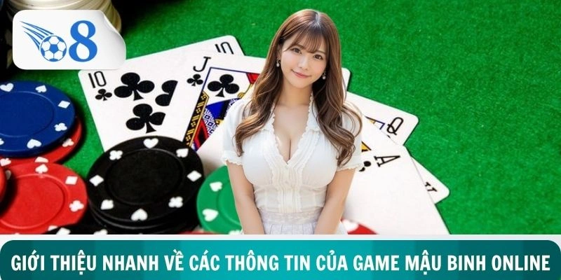 Giới thiệu nhanh về các thông tin của game mậu binh online